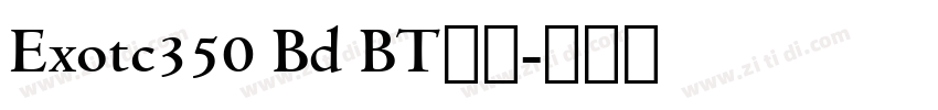 Exotc350 Bd BT字体字体转换